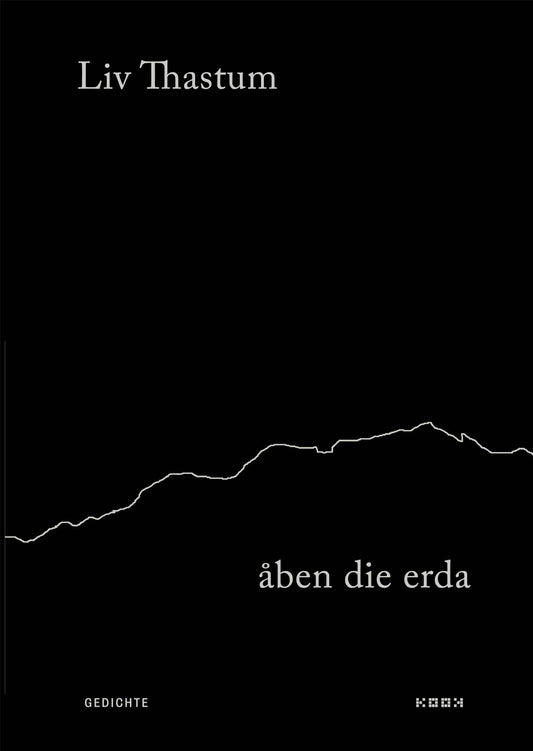 Liv Thastum. åben die erda. Gedichte