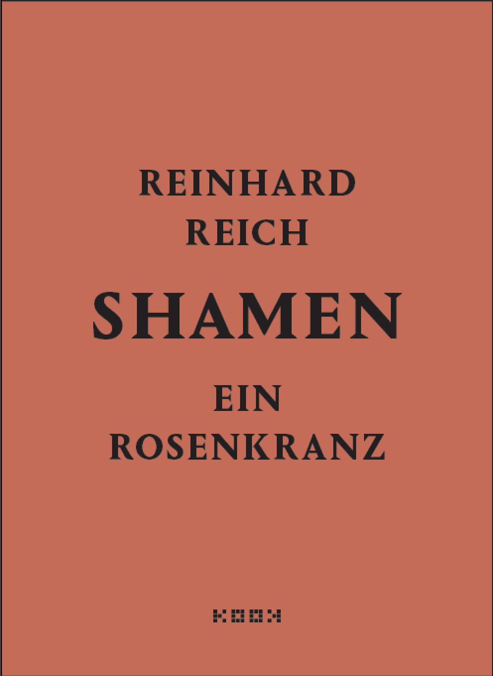 Reinhard Reich. shamen. ein rosenkranz